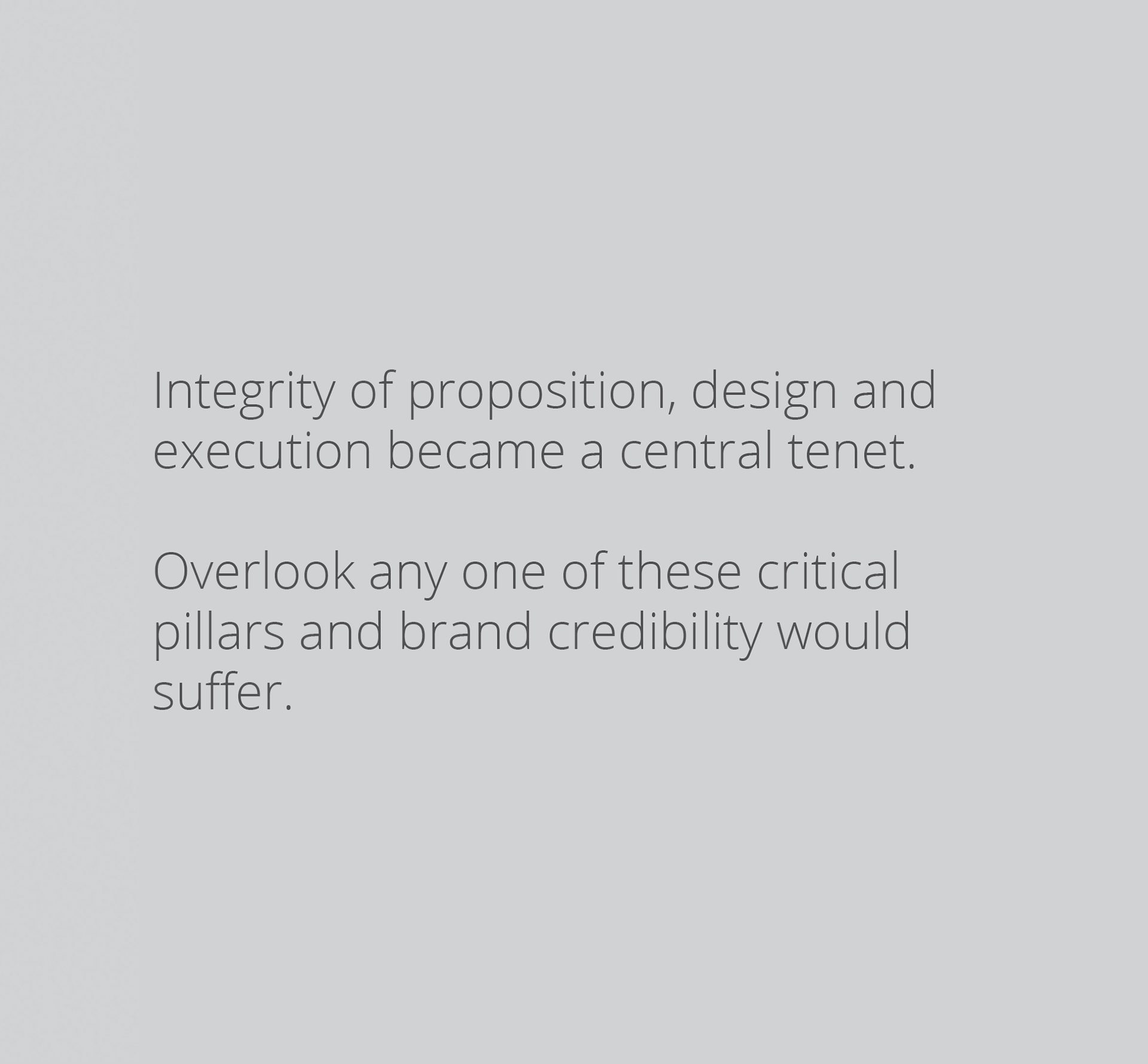Integrity of proposition, design and executing for Goodmans
